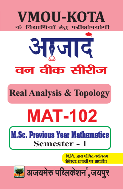 REAL ANALYSIS AND TOPOLOGY (MAT-102)